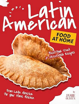 Simple Latin American Food at Home by Jamie Olsten