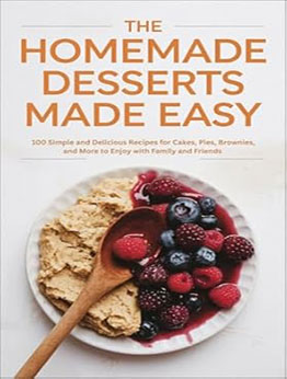 The Homemade Desserts Made Easy by SZ Meer