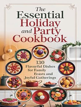 The Essential Holiday and Party Cookbook by SZ Meer
