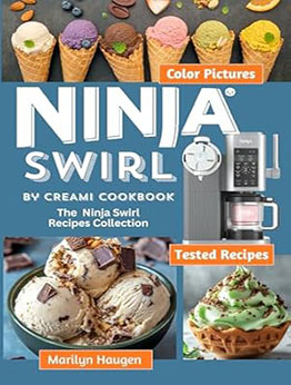 Ninja Swirl by CREAMi Cookbook by Marilyn Haugen