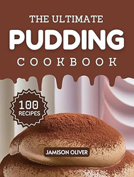 The Ultimate Pudding Cookbook by Jamison Oliver