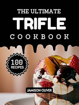 The Ultimate Trifle Cookbook by Jamison Oliver