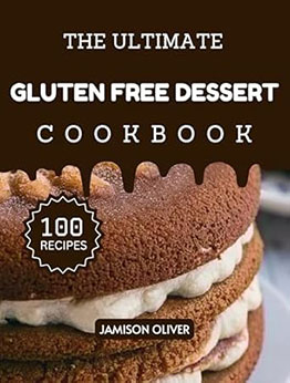 The Ultimate Gluten-Free Cookbook by Jamison Oliver