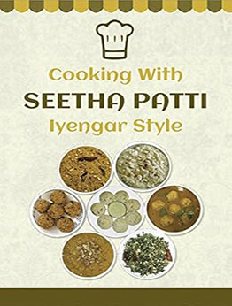 Cooking With Seetha Patti Iyengar Style by Seetha Periathiruvadi