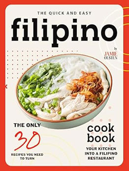 The Quick and Easy Filipino Cookbook by Jamie Olsten