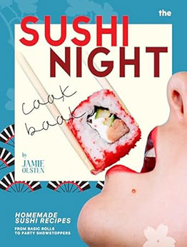 The Sushi Night Cookbook by Jamie Olsten