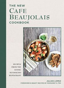The New Cafe Beaujolais Cookbook by Julian Lopez