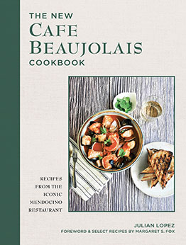 The New Cafe Beaujolais Cookbook by Julian Lopez