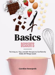 Basics: Desserts by Caroline Bourgeois