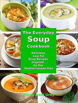 The Everyday Soup Cookbook by Alissa Noel Grey