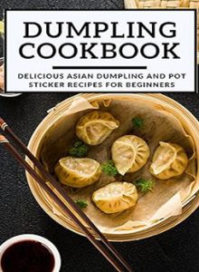 Dumpling Cookbook by Kenny Wong