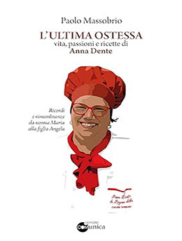 L'ultima Ostessa. Vita, passioni e ricette di Anna Dente by Paolo Massobrio