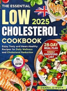 THE ESSENTIAL LOW CHOLESTEROL COOKBOOK by Danny Gibson THE ESSENTIAL LOW CHOLESTEROL COOKBOOK by Danny Gibson