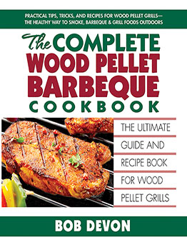 The Complete Wood Pellet Barbeque Cookbook by Bob Devon