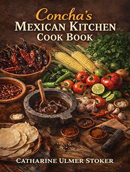 Concha's Mexican Kitchen Cook Book by Catharine Ulmer Stoker