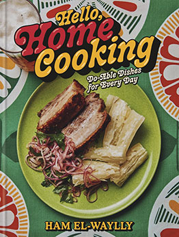 Hello, Home Cooking by Ham El-Waylly