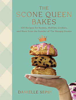 The Scone Queen Bakes by Danielle Sepsy