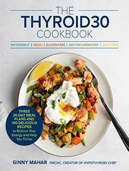 The THYROID30® Cookbook by Ginny Mahar