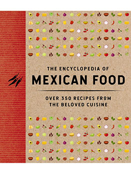 The Encyclopedia of Mexican Food by The Coastal Kitchen
