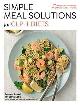 Simple Meal Solutions for GLP-1 Diets by Summer Kessel