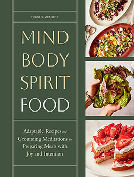 Mind, Body, Spirit, Food by Nicki Sizemore