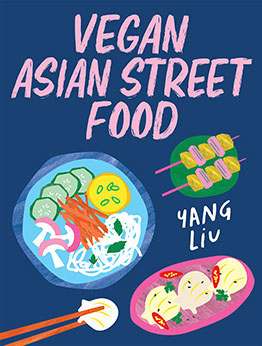 Vegan Asian Street Food by Yang Liu