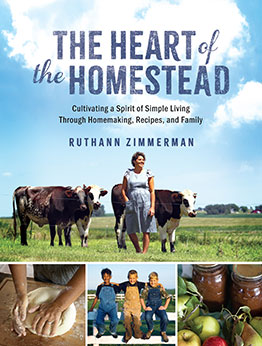 The Heart of the Homestead by RuthAnn Zimmerman
