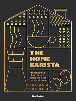 The Home Barista by Tom Saxon