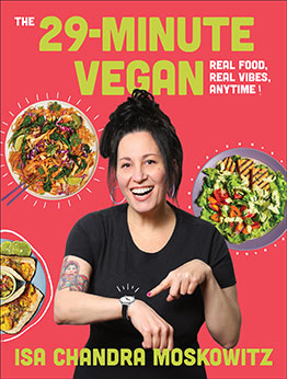 The 29-Minute Vegan by Isa Chandra Moskowitz