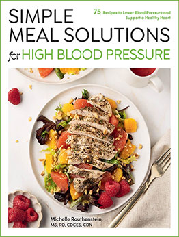 Simple Meal Solutions for High Blood Pressure by Michelle Routhenstein