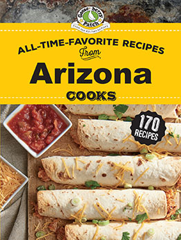 All Time Favorite Recipes from Arizona Cooks by Gooseberry Patch