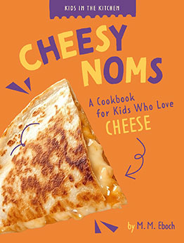 Cheesy Noms by M. M. Eboch