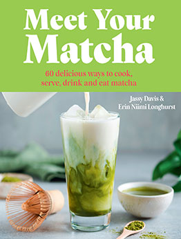 Meet Your Matcha by Erin Niimi Longhurst