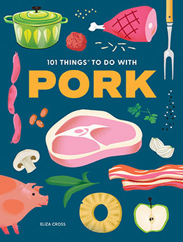 101 Things to Do With Pork (101 Cookbooks) by Eliza Cross