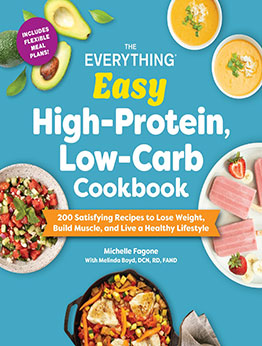 The Everything Easy High-Protein, Low-Carb Cookbook by Michelle Fagone