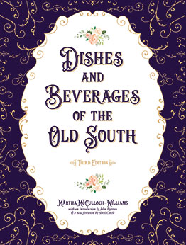 Dishes and Beverages of the Old South by Martha Mcculloch-Williams