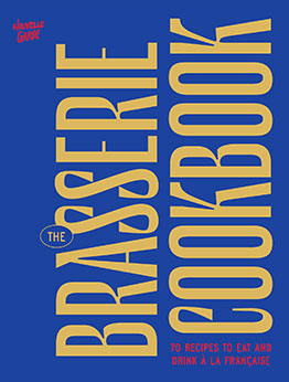 The Brasserie Cookbook by Nouvelle Garde