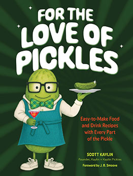 For the Love of Pickles by Scott Kaylin