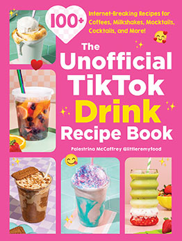 The Unofficial TikTok Drink Recipe Book by Palestrina McCaffrey
