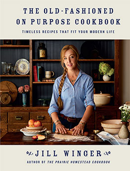 The Old-Fashioned on Purpose Cookbook by Jill Winger