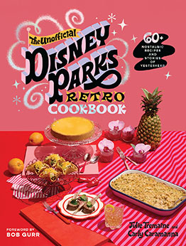 The Unofficial Disney Parks Retro Cookbook by Julie Tremaine