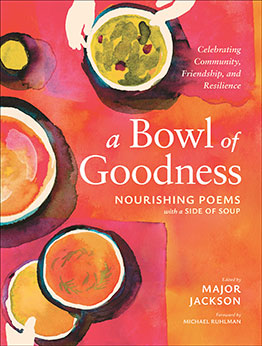 A Bowl of Goodness by Major Jackson
